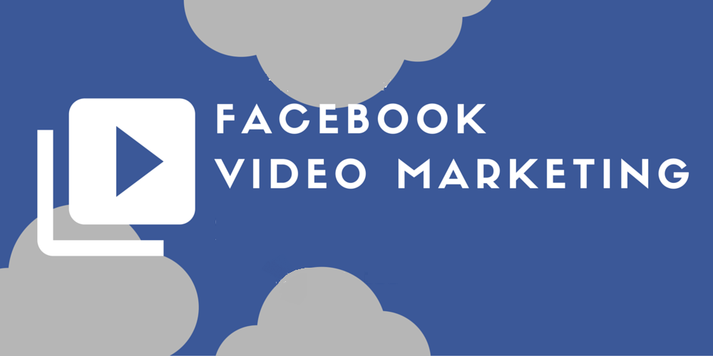 Facebook Video Marketing: Why You Need It And How To Do It Well